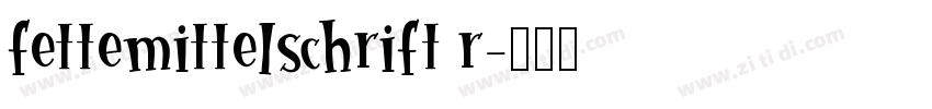 fettemittelschrift r字体转换